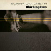 Sonny Landreth - Blacktop Run - LP Vinyl