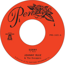 Johnny & The Escapers Ruiz - Sorry B/W Prettiest Girl - 7 Inch Vinyl