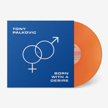 Born With A Desire (Translucent Orange LP Vinyl)