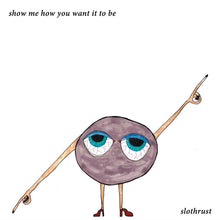 Slothrust - Show Me How You Want - LP Vinyl