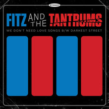 Fitz & The Tantrums - We Don't Need Love Songs B/W Darkest Street - LP Vinyl