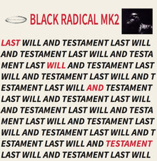 Black Radical Mk2 - Last Will & Testament - LP Vinyl