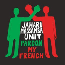 Jahari Unit Massamba - Pardon My French - LP Vinyl