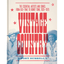 Vintage Country: The Essential Artists and Songs, from Old-Time to Honky-Tonk, 1920-1970
