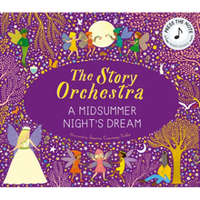 The Story Orchestra: Shakespeare's a Midsummer Night's Dream: Press the Note to Hear Mendelssohn's Music