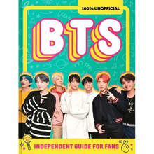 100% Unofficial Bts: Independent Guide for Fans: Your All-Access Pass to K-Pop's Biggest Stars!
