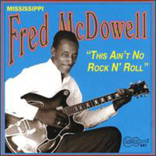 Mississippi Fred Mcdowell - This Ain't No Rock & Roll [CD]