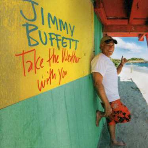 Jimmy Buffett - Take the Weather with You [CD]