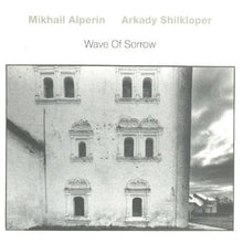 the album cover for Mikhail Alperin / Shilkloper,Arkady - Wave of Sorrow