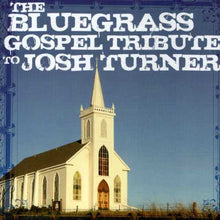 Tribute To Josh Turner - Bluegrass Gospel Tribute To Josh Turner [CD]