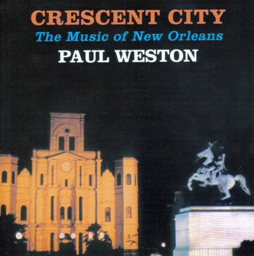 Paul Weston - Cresent City: Music of New Orleans [CD]