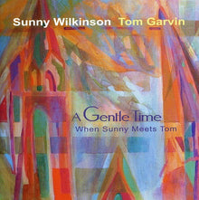 Wilkinson/Garvin - Gentle Time-When Sunny Meets Tom [CD]