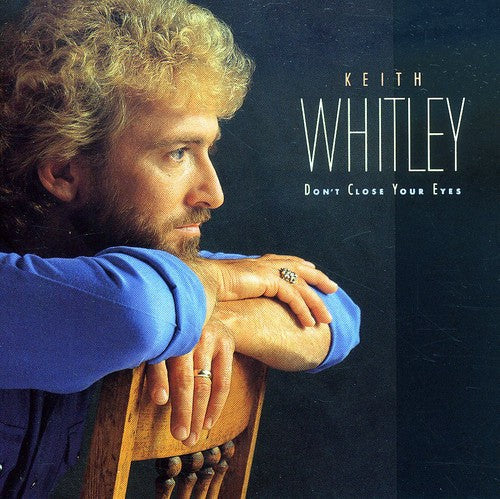 Keith Whitley - Don't Close Your Eyes [CD]