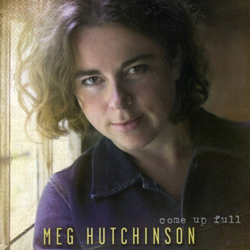 Meg Hutchinson - Come Up Full [CD]