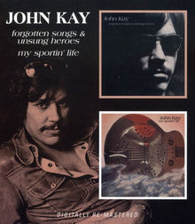 John Kay - Forgotten Songs & Unsung Heroes/My Sportin' Life [Import]