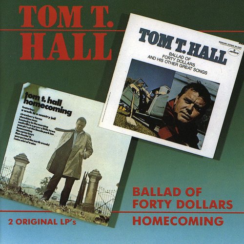 Tom Hall T - Ballad Of Forty Dollars/Homecoming [Import]