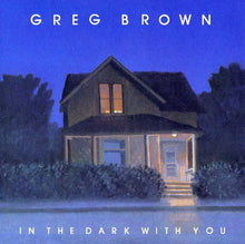 Greg Brown - In the Dark with You [CD]