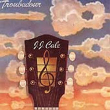 the album cover for J.J. Cale - Troubador
