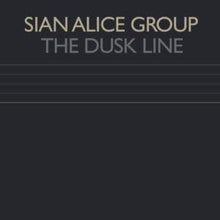 the album cover for Sian Alice Group - The Dusk Line
