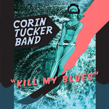 Tucker Band, The Corin - Kill My Blues [CD]