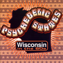 Psychedelic States Wisconsin In The 60s - Psychedelic States: Wisconsin In The 60's [CD]