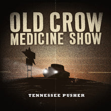the album cover for Old Crow Medicine Show - Tennessee Pusher