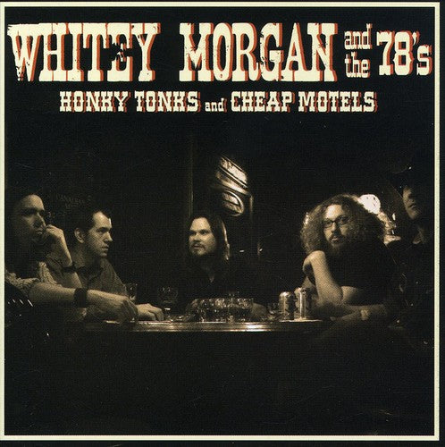the album cover for Whitey Morgan & The 78S - Honky Tonks and Cheap Motels