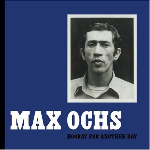 Max Ochs - Hooray For Another Day [CD]