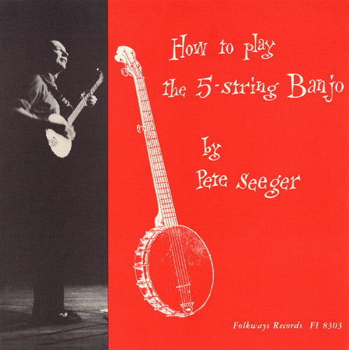 the album cover for Pete Seeger - How to Play a 5-String Banjo (Instruction)