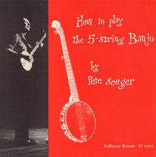 the album cover for Pete Seeger - How to Play a 5-String Banjo (Instruction)
