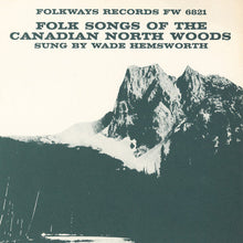 Wade Hemsworth - Folk Songs of the Canadian North Woods [CD]
