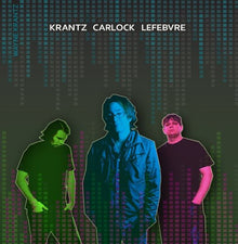 Wayne Krantz - Krantz Carlock Lefebvre [CD]