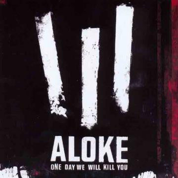 Aloke - One Day We Will Kill You [CD]