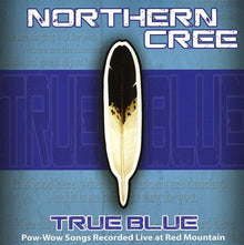 Northern Cree - True Blue [CD]