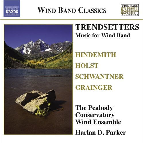 Peabody Conservatory Wind Ensemble - Trendsetters: Music for Wind Band [CD]