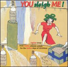 the album cover for You Sleigh Me-Alternative C - You Sleigh Me / Various