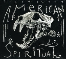 the album cover for Dirty Sweet - American Spiritual