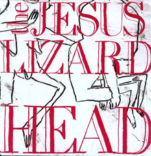 Jesus Lizard - Head [Remastered] [Bonus Tracks] [Deluxe Edition] Vinyl Record