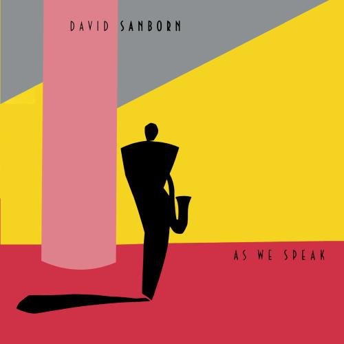 the album cover for David Sanborn - As We Speak [Import]