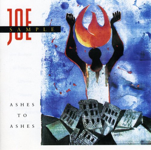 the album cover for Joe Sample - Ashes to Ashes