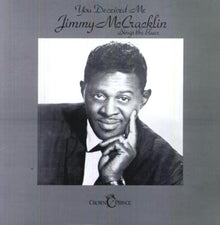 the album cover for Jimmy Mccracklin - You Deceived Me