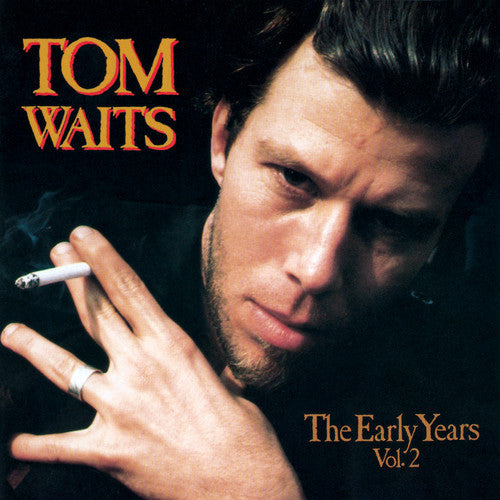 Tom Waits - The Early Years, Vol. 2 [CD]