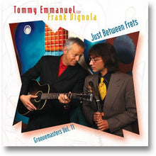 the album cover for Tommy Emmanuel & Frank Vignola - Just Between Frets: Groove Masters, Vol. 11