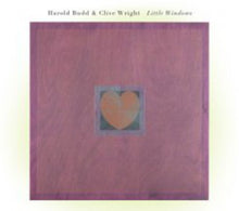 Harold Budd & Clive Wright - Little Windows [CD]