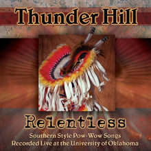 the album cover for Thunder Hill - Relentless: Southern Style Pow-wow Songs Recorded Live At The University Of Oklahoma