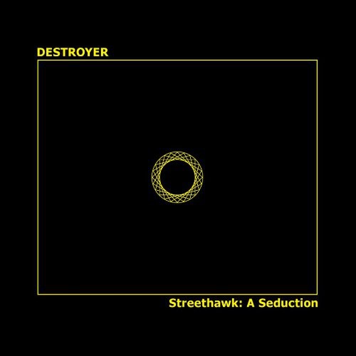 the album cover for Destroyer - Streethawk: A Seduction [Reissue] [Digipak]