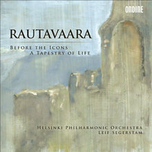 the album cover for E. RAUTAVAARA - Before the Icons a Tapestry of Life
