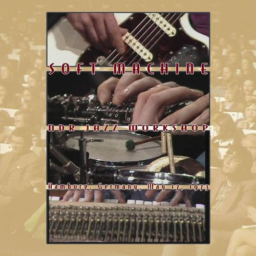 the album cover for Soft Machine - Ndr Jazz Workshop Germany, May 17, 1973