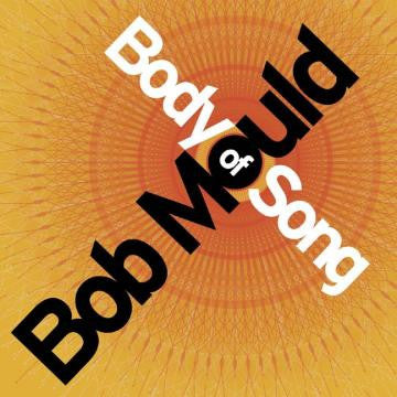 Bob Mould - Body Of Song [CD]