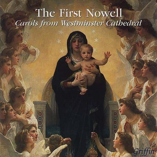 the album cover for Westminster Cathedral Choir - First Nowell: Carols from Westminster Cathedr / Various